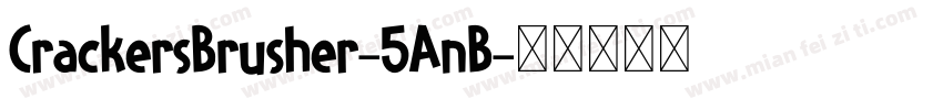 CrackersBrusher-5AnB字体转换