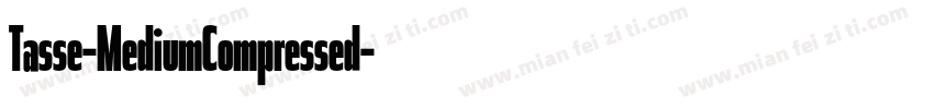 Tasse-MediumCompressed字体转换