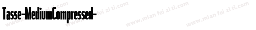 Tasse-MediumCompressed字体转换