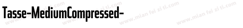 Tasse-MediumCompressed字体转换