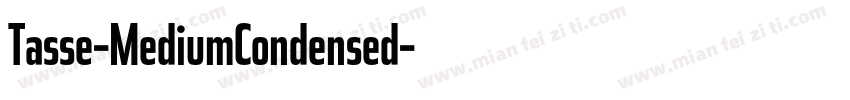 Tasse-MediumCondensed字体转换