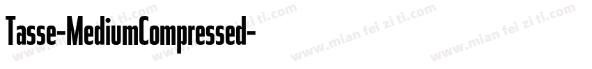 Tasse-MediumCompressed字体转换