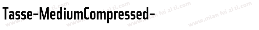 Tasse-MediumCompressed字体转换