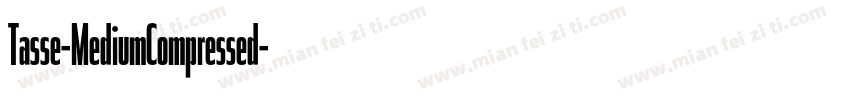 Tasse-MediumCompressed字体转换