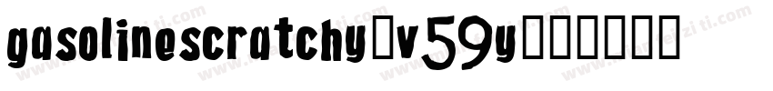 GasolineScratchy-V59y字体转换