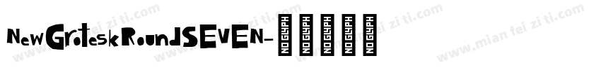 NewGroteskRoundSEVEN字体转换