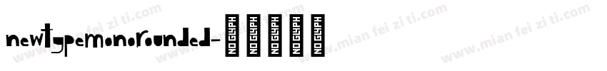 newtypemonorounded字体转换