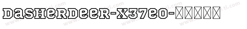DasherDeer-x37e0字体转换