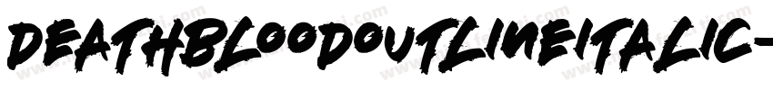 DeathbloodOutlineItalic-KLZZ字体转换