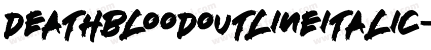 DeathbloodOutlineItalic-KLZZ字体转换