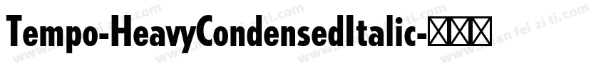 Tempo-HeavyCondensedItalic字体转换