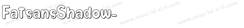 FatsansShadow字体转换