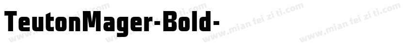 TeutonMager-Bold字体转换