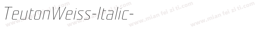 TeutonWeiss-Italic字体转换