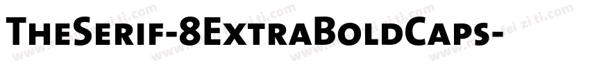 TheSerif-8ExtraBoldCaps字体转换