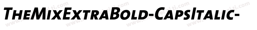 TheMixExtraBold-CapsItalic字体转换