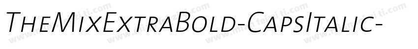 TheMixExtraBold-CapsItalic字体转换