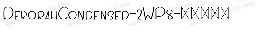 DeborahCondensed-2WP8字体转换