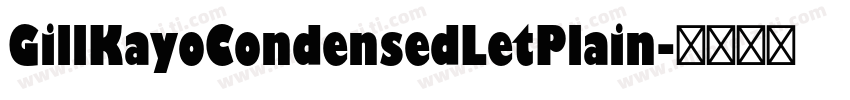 GillKayoCondensedLetPlain字体转换
