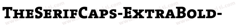 TheSerifCaps-ExtraBold字体转换