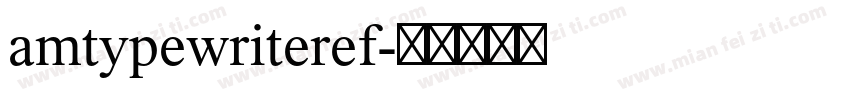 amtypewriteref字体转换