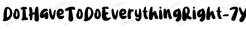 DoIHaveToDoEverythingRight-7YED字体转换
