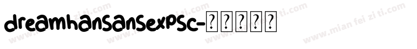 dreamhansansexpsc字体转换