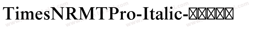 TimesNRMTPro-Italic字体转换