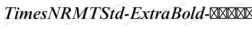 TimesNRMTStd-ExtraBold字体转换