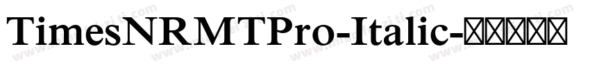 TimesNRMTPro-Italic字体转换