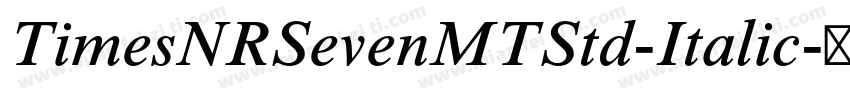 TimesNRSevenMTStd-Italic字体转换