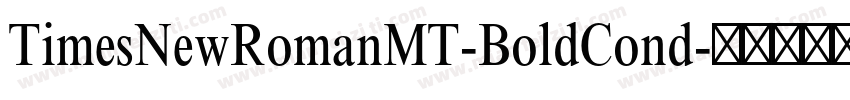 TimesNewRomanMT-BoldCond字体转换
