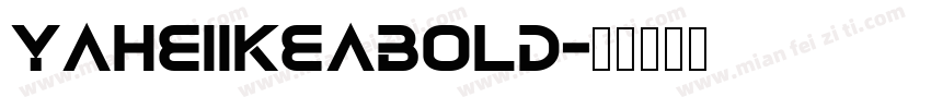 YaHeiIKEAbold字体转换