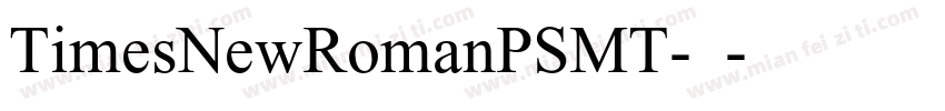 TimesNewRomanPSMT-常规字体转换