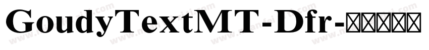 GoudyTextMT-Dfr字体转换
