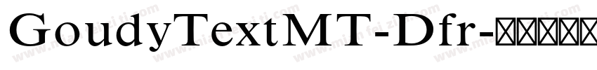 GoudyTextMT-Dfr字体转换