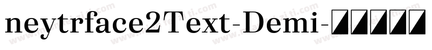 neytrface2Text-Demi字体转换