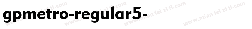 gpmetro-regular5字体转换
