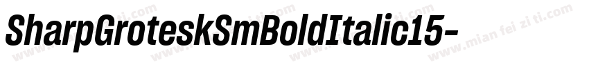 SharpGroteskSmBoldItalic15字体转换 SharpGroteskSmBoldItalic15字体转换