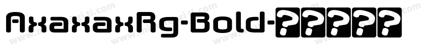 AxaxaxRg-Bold字体转换