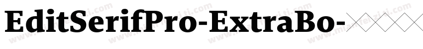 EditSerifPro-ExtraBo字体转换