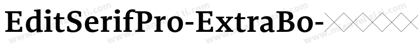 EditSerifPro-ExtraBo字体转换