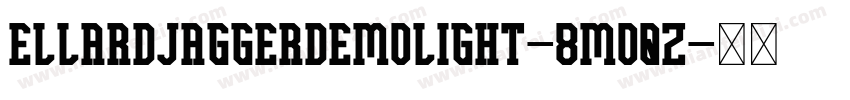 EllardJaggerDemoLight-8MOqz字体转换
