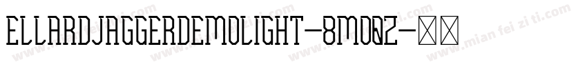 EllardJaggerDemoLight-8MOqz字体转换