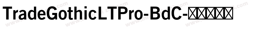 TradeGothicLTPro-BdC字体转换