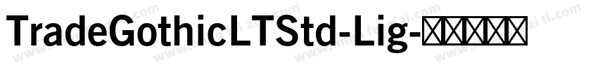 TradeGothicLTStd-Lig字体转换