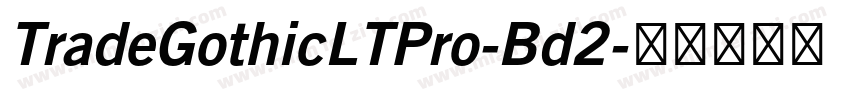 TradeGothicLTPro-Bd2字体转换