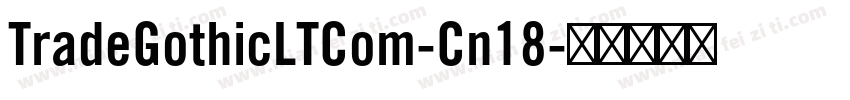 TradeGothicLTCom-Cn18字体转换