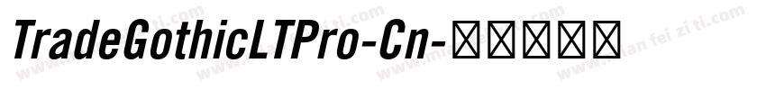 TradeGothicLTPro-Cn字体转换