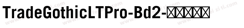 TradeGothicLTPro-Bd2字体转换